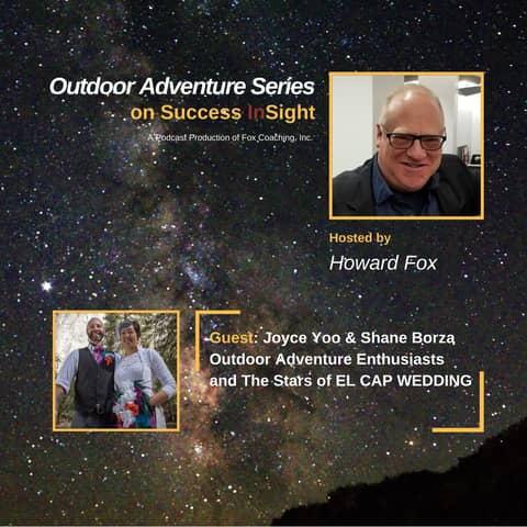 Joyce Yoo & Shane Borza, Outdoor Adventure Enthusiasts and The Stars of EL CAP WEDDING