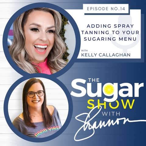 Add Spray Tanning to Your Sugaring Menu with Kelly Callaghan