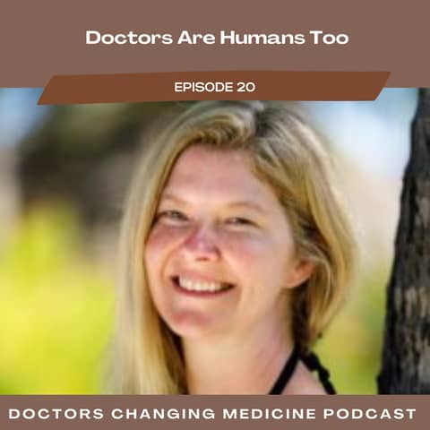 #20 Doctors Are Humans Too With Sunny Smith
