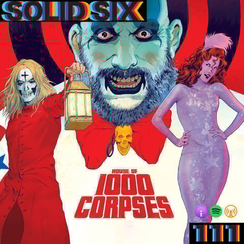 Episode 111: House of 1000 Corpses