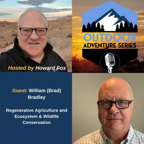 William (Brad) Bradley, Regenerative Agriculture and Ecosystem & Wildlife Conservation