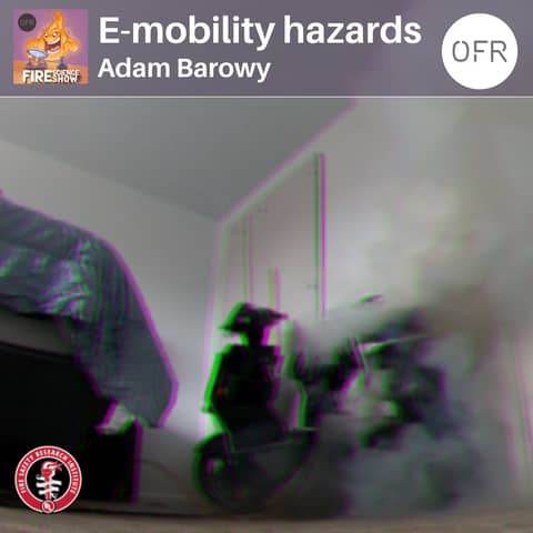085 - E-mobility and energy storage hazards with Adam Barowy