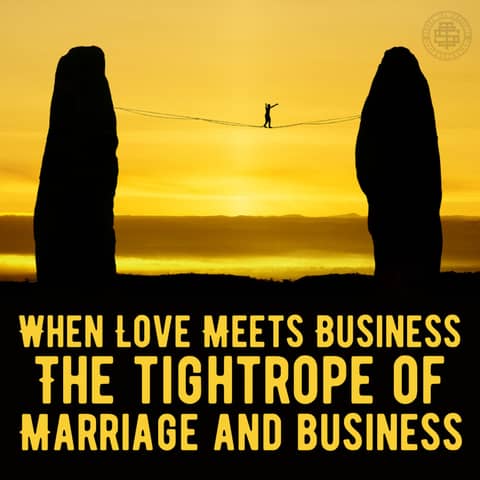 When Love Meets Business The Tightrope Of Marriage And Business 189