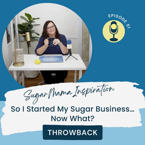 THROWBACK | So I Started My Sugar Business…Now What?