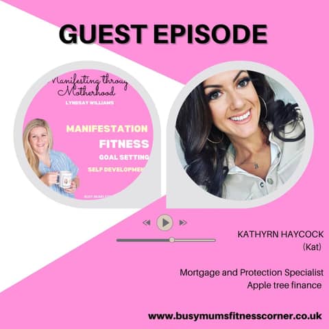 Guest Kathryn Haycock- Mortgage Specialist & Protection Specialist helping you find the best deals