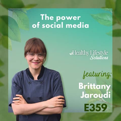363: Meet Brittany Jaroudi, A Whole Food Plant-Based Influencer