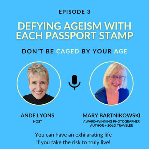EP 3 Defying Ageism with Each Passport Stamp
