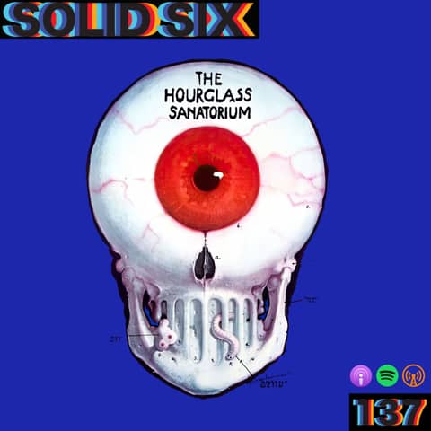Episode 137: The Hourglass Sanatorium