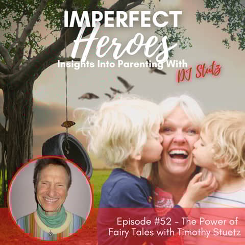 Episode 52: The Power of Fairy Tales with Timothy Stuetz