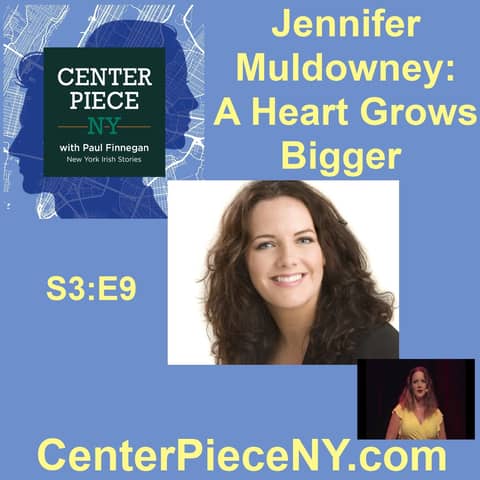 S3E9: Jennifer Muldowney, a Heart Grows Bigger