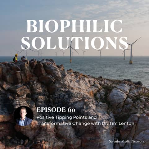 Positive Tipping Points & Transformative Change with Dr. Tim Lenton
