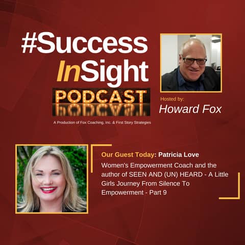 Patricia Love - Women's Empowerment Coach and, the author of SEEN AND (UN) HEARD - A Little Girls Journey From Silence To Empowerment - Part 9
