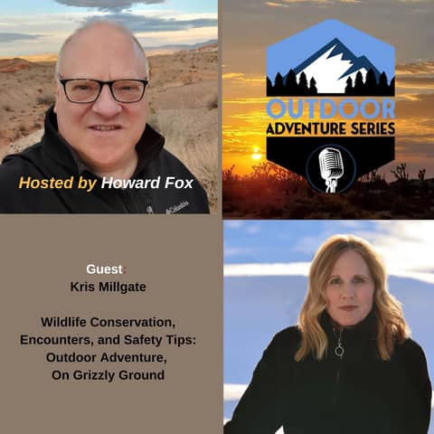 Kris Millgate - Wildlife Conservation, Encounters, and Safety Tips: Outdoor Adventure, On Grizzly Ground