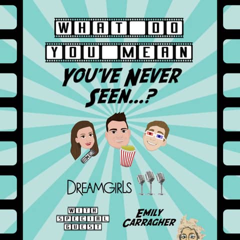 28. Dreamgirls (Ft. Emily Carragher)