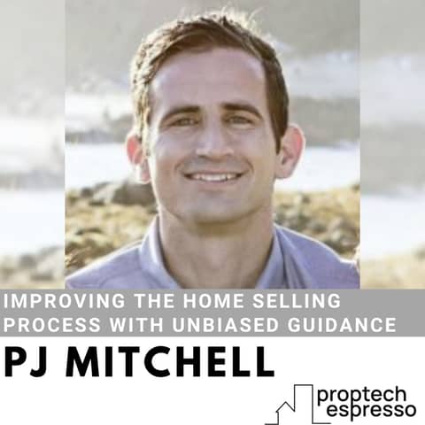 PJ Mitchell - Improving the Home Selling Process with Unbiased Guidance