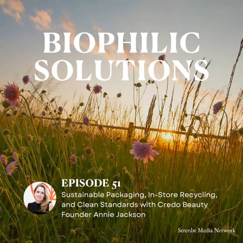 Sustainable Packaging, In-Store Recycling, and Clean Standards with Credo Beauty Founder Annie Jackson