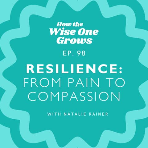 The Road to Resilience: How to Transform Tragedy into Compassionate Action with Natalie Rainer