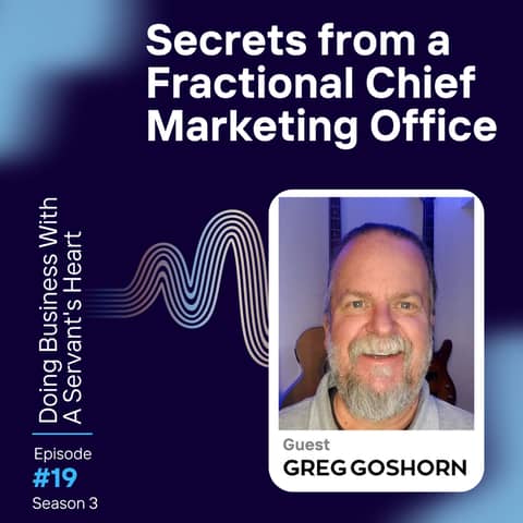 Secrets from a Fractional Chief Marketing Officer with Greg Goshorn CMO