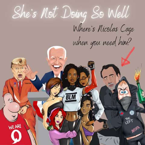 Where is Nicolas Cage When You Need Him? ( QAnon, Antifa, Trump, Biden, Gays, Voting & more)