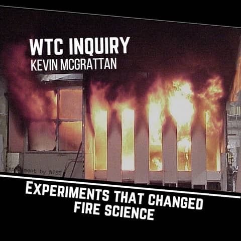 082 - Experiments that changed fire science pt. 3 - WTC Investigation with Kevin McGrattan