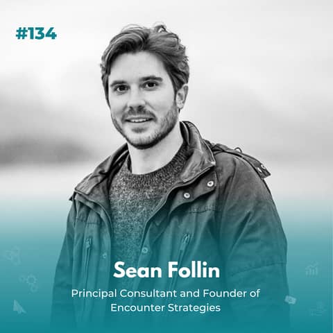 EXPERIENCE 134 | Strategic Planning, Conflict Resolution, and Working Toward a Stronger Tomorrow in Haiti with Sean Follin of Encounter Strategies