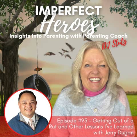 Episode 95: Getting Out of a Rut and Other Lessons I’ve Learned with Jerry Dugan