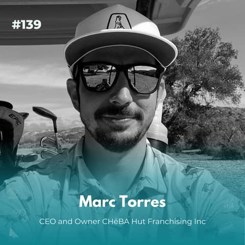 EXPERIENCE 139 | Indentured Servant to CEO with Marc Torres of Cheba Hut “Toasted” Subs