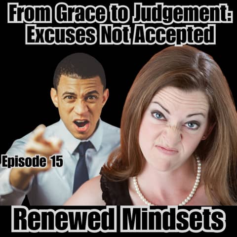 From Grace to Judgement: Excuses Not Accepted
