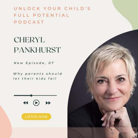 #7: Why parents should let their kids fail with Special Education Specialist Cheryl Pankhurst