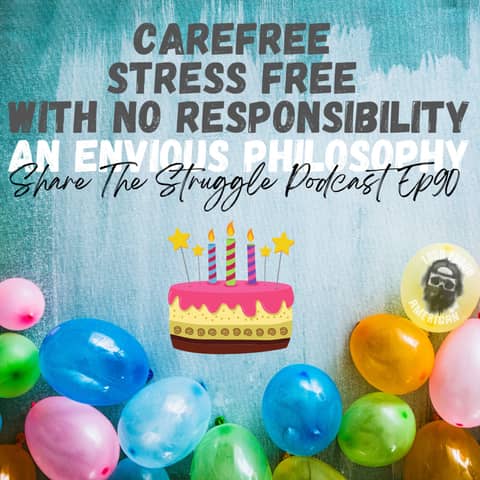 Carefree stress free with no responsibility an envious philosophy 090