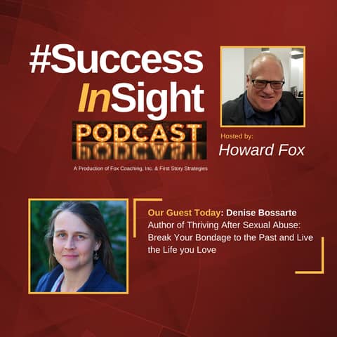 Denise Bossarte, Author of Thriving After Sexual Abuse: Break Your Bondage to the Past and Live the Life you Love