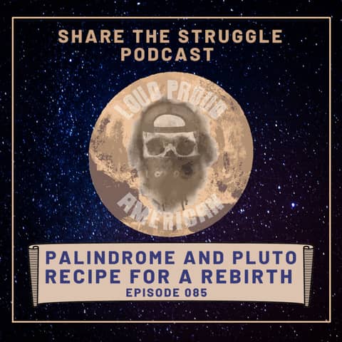 palindrome and Pluto recipe for a rebirth 085