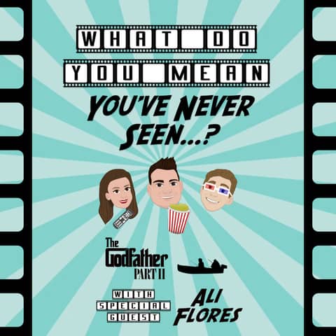 16. The Godfather Part II (Ft. Ali Flores)