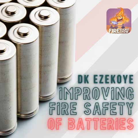 044 - Improving fire safety of battery systems with Ofodike Ezekoye
