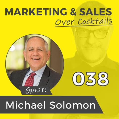 038: Understanding Why Your Customers Buy, with Michael Solomon