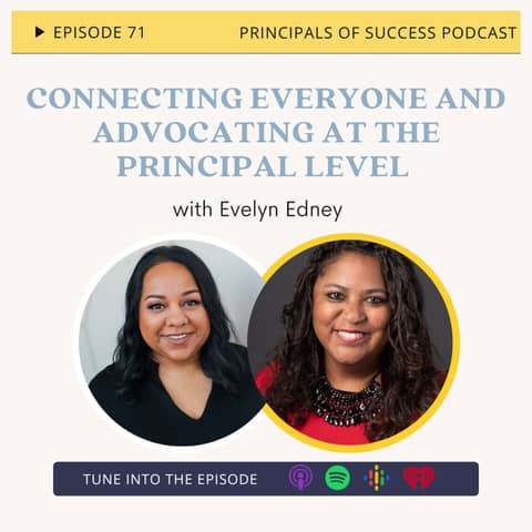 71: Connecting Everyone and Advocating at the Principal Level with Evelyn Edney