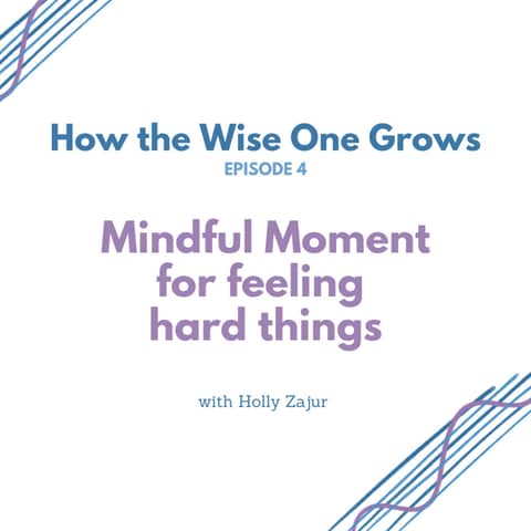 Mindful Moment for Feeling Hard Things (4)