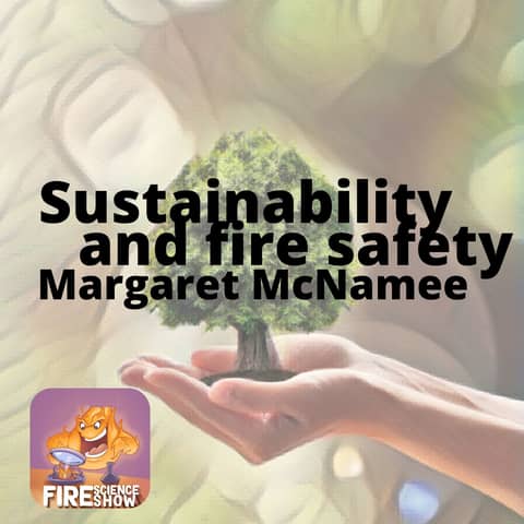 035 - Fire safety as cornerstone of sustainability with Margaret McNamee