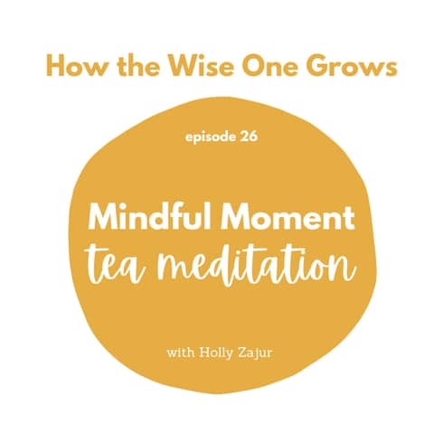 Mindful Moment: Slow Down Tea Meditation (26)