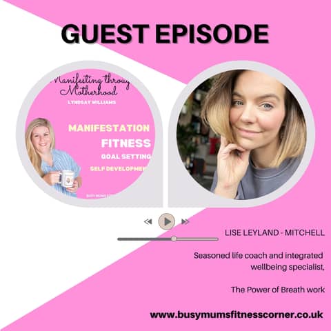 Guest Life Coach Lise-The benefits of breath work and mindfulness