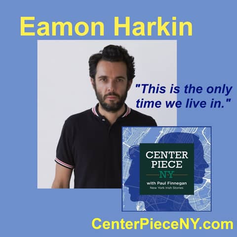 S2E10: Eamon Harkin-This Is The Only Time We Live In.