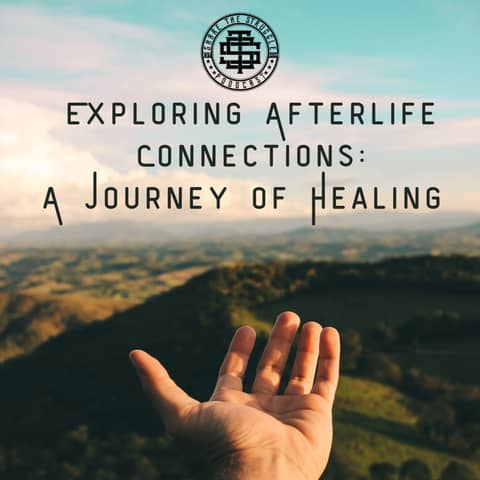 Exploring Afterlife Connections: A Journey of Healing 183