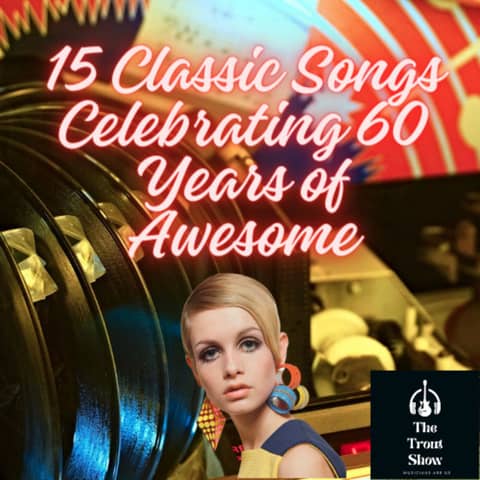 15 Classic Songs Celebrating 60 Years of Awesome