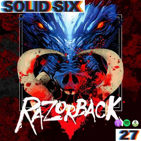 Episode 27: Unlikely Monsters Pt. 1 - Razorback