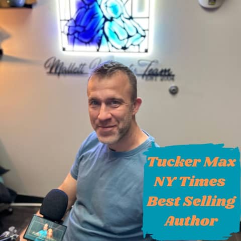 Ep.112 When Soulless Narcissism Grows Up-Tucker Max/Best Selling Author and Originator of "Fratire"