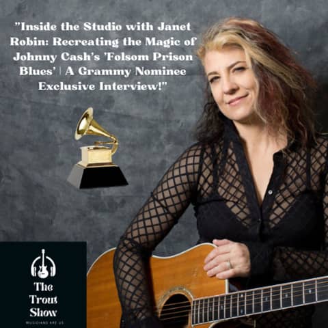 Grammy Nominee Exclusive Interview with Janet Robin - Recreating the Magic of "Folsom Prison Blues"