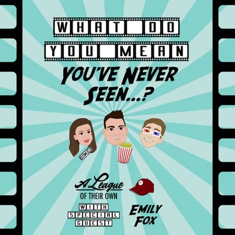 14. A League of Their Own (1992) Ft. Emily Fox