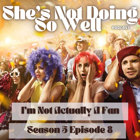 I'm Not Actually A Fan (Trauma, Cardboard Olympic Beds, Crushes, Jury Duty, Chubs)