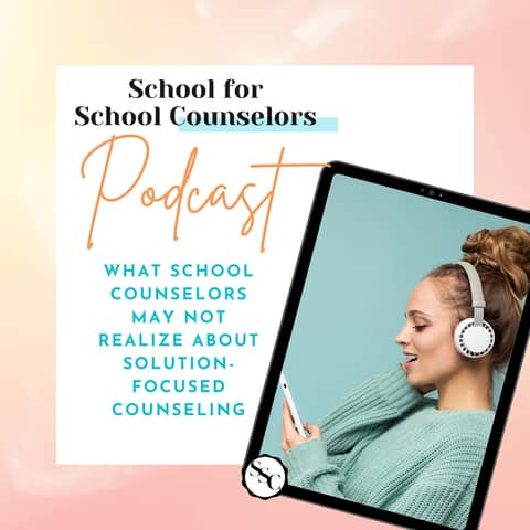 What School Counselors May Not Realize About Solution-Focused Counseling