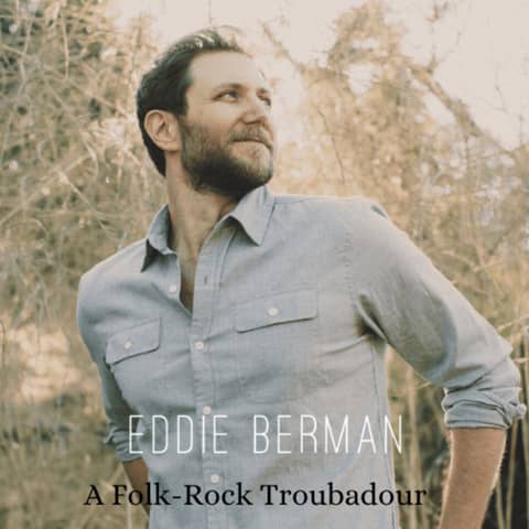 Eddie Berman - a Folk-Rock Troubadour. Exclusive interview with The Trout.